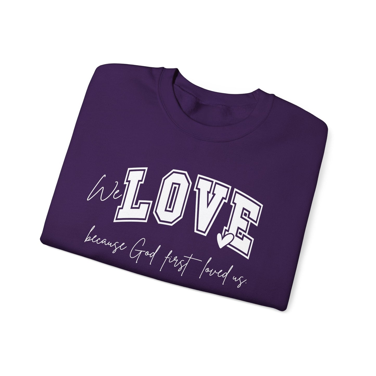 We Love Because God Love Us Unisex Heavy Blend™ Crewneck Sweatshirt – Faith-Inspired Gift for Comfort and Style