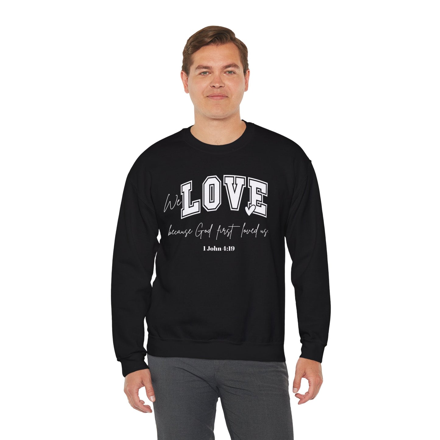 We Love Because God Love Us Unisex Heavy Blend™ Crewneck Sweatshirt – Faith-Inspired Gift for Comfort and Style