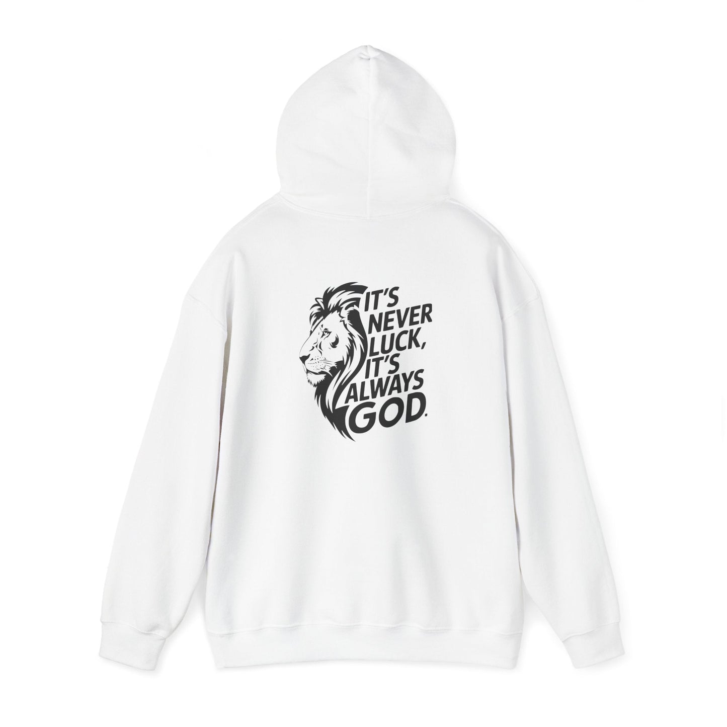 It's Never Luck Faith-Inspired White Hooded Sweatshirt - "It's Never Luck, It's Always God"