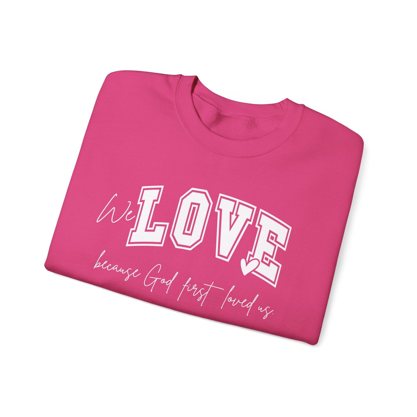 We Love Because God Love Us Unisex Heavy Blend™ Crewneck Sweatshirt – Faith-Inspired Gift for Comfort and Style