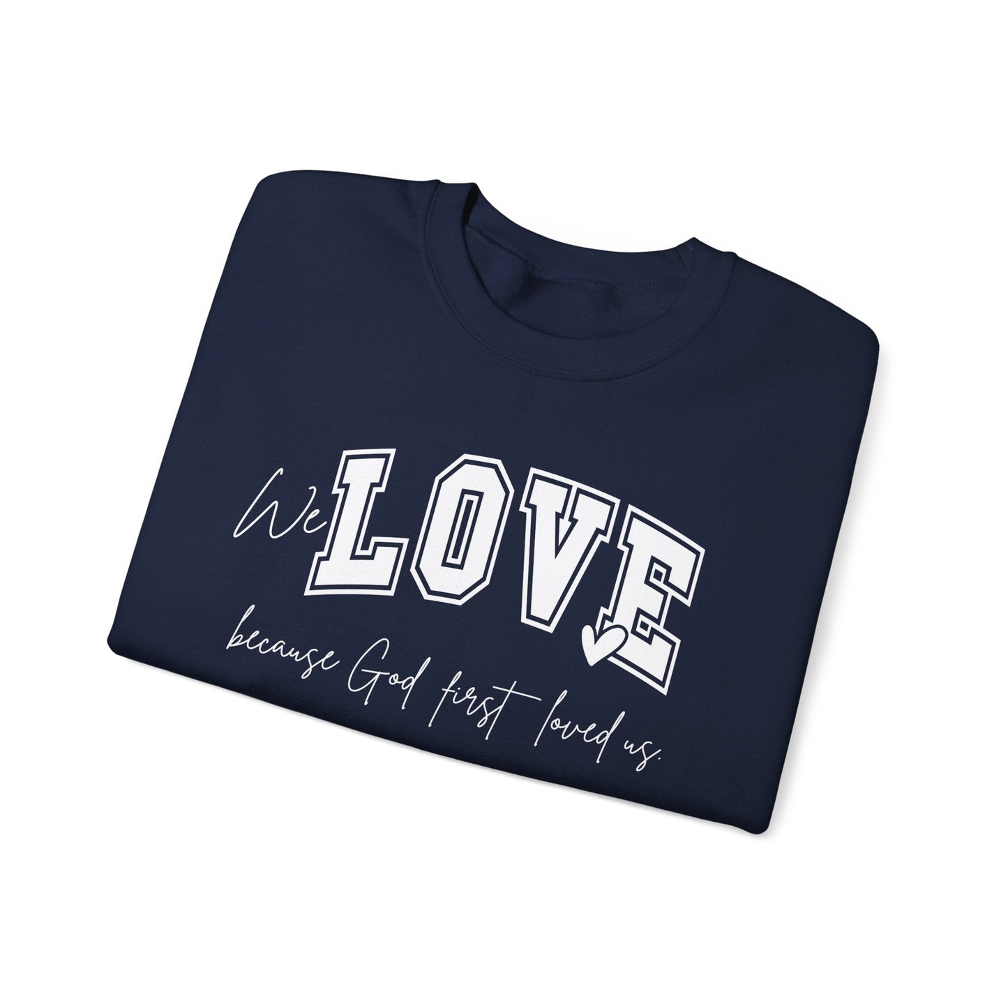 We Love Because God Love Us Unisex Heavy Blend™ Crewneck Sweatshirt – Faith-Inspired Gift for Comfort and Style