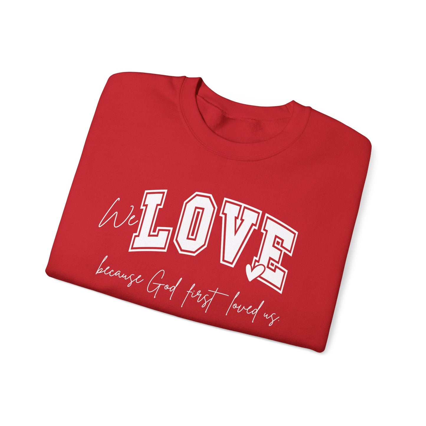 We Love Because God Love Us Unisex Heavy Blend™ Crewneck Sweatshirt – Faith-Inspired Gift for Comfort and Style