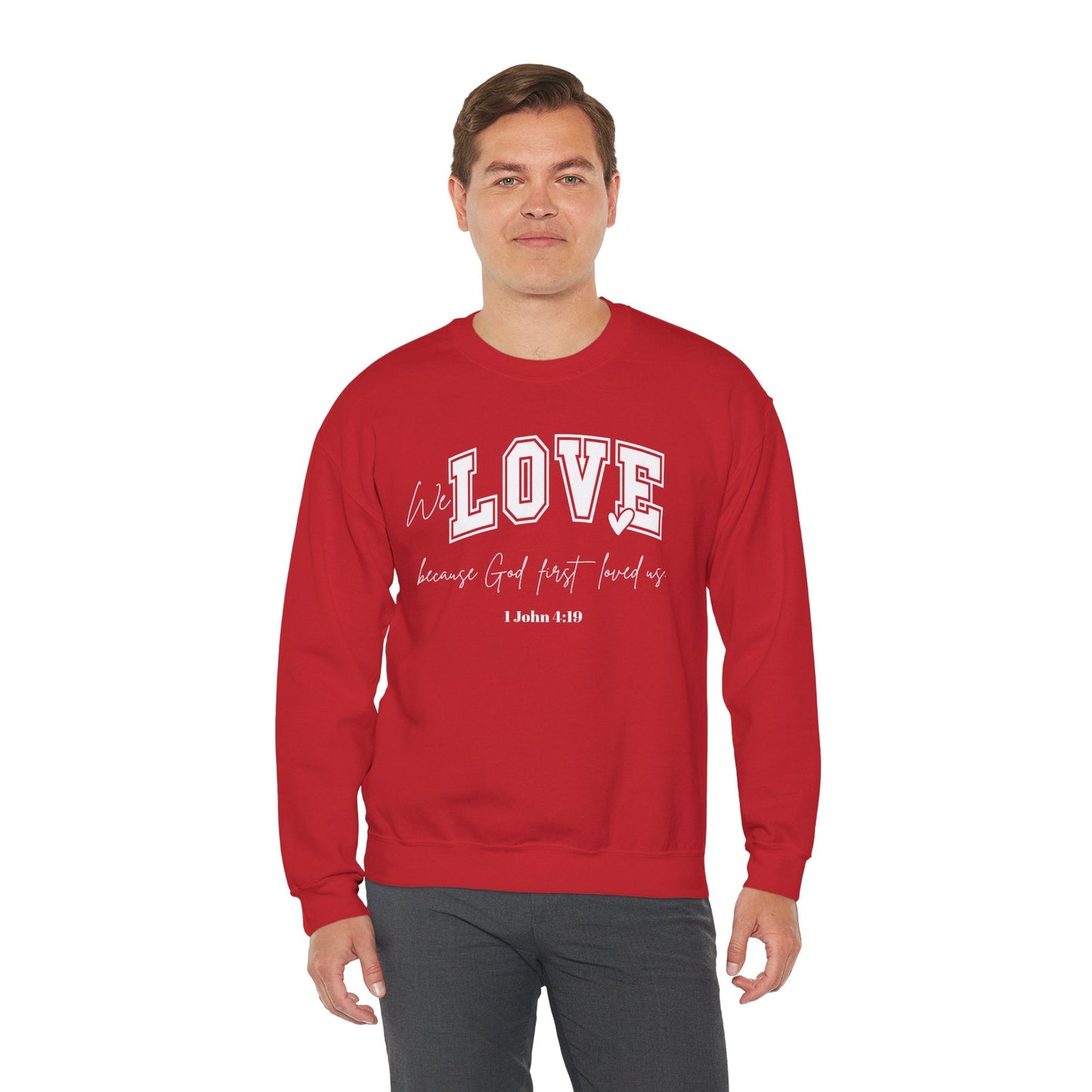 We Love Because God Love Us Unisex Heavy Blend™ Crewneck Sweatshirt – Faith-Inspired Gift for Comfort and Style