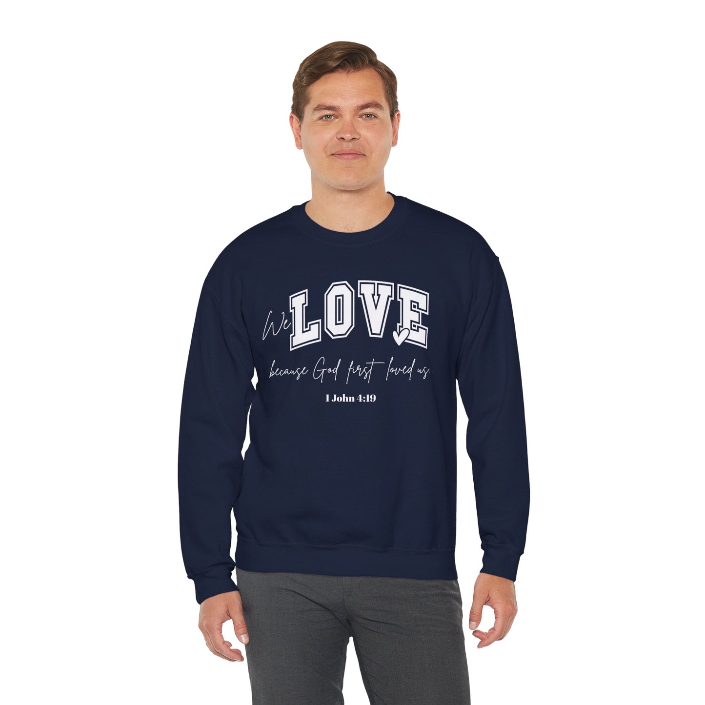 We Love Because God Love Us Unisex Heavy Blend™ Crewneck Sweatshirt – Faith-Inspired Gift for Comfort and Style