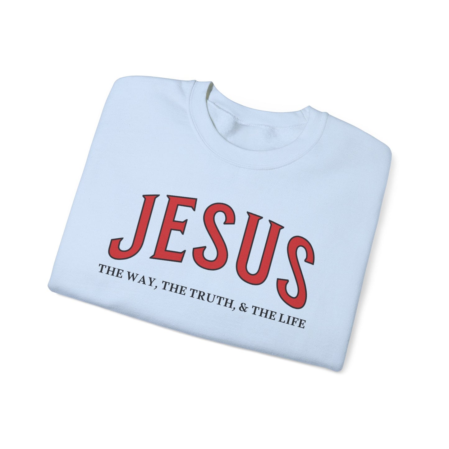 JESUS, The Way, The Truth & The Life - Faith-Inspired Crewneck Sweatshirt