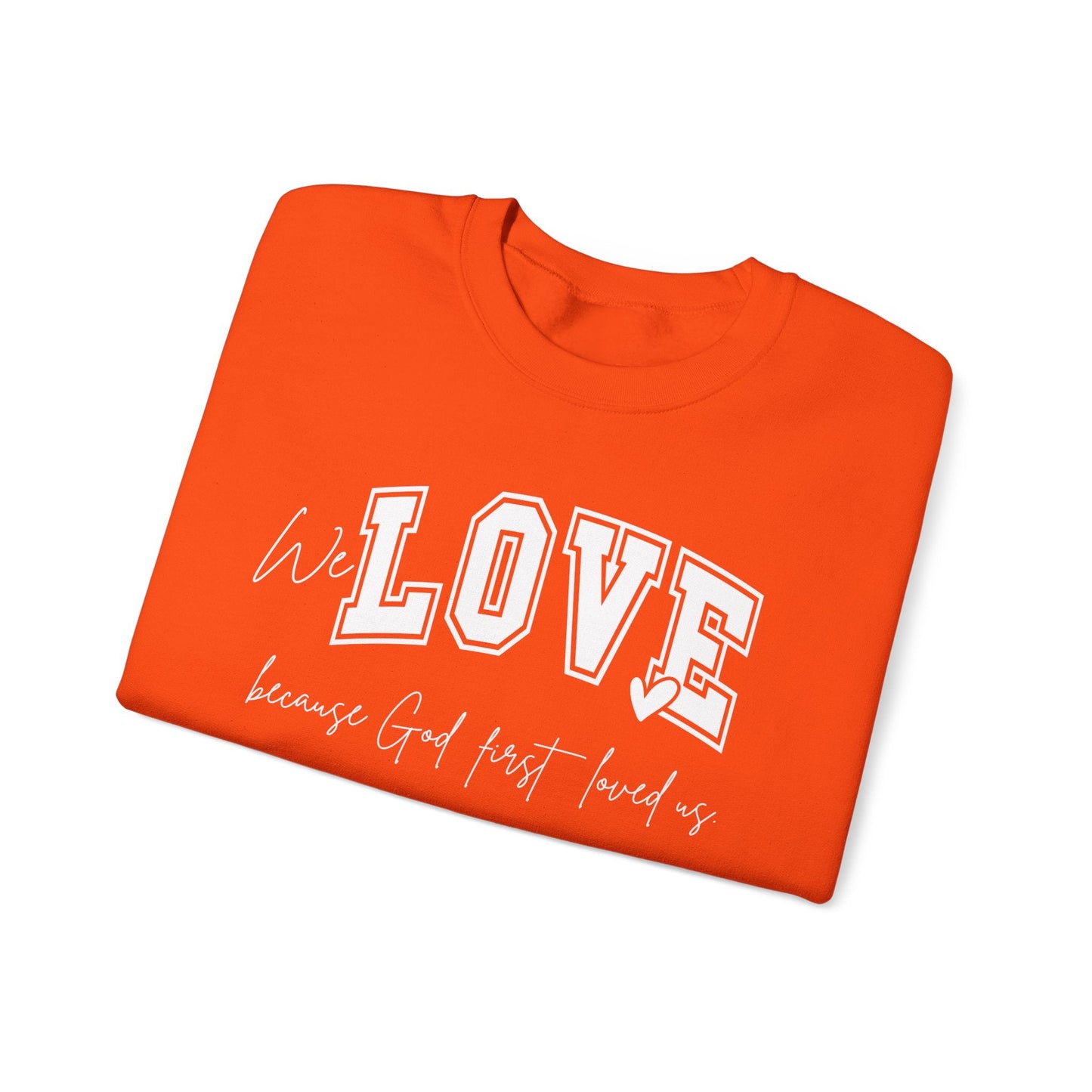 We Love Because God Love Us Unisex Heavy Blend™ Crewneck Sweatshirt – Faith-Inspired Gift for Comfort and Style
