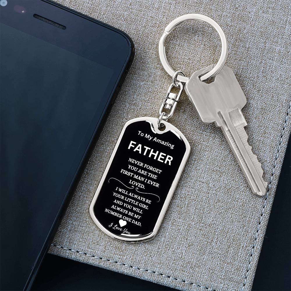 You Are The First Man I Loved Dad Keychain