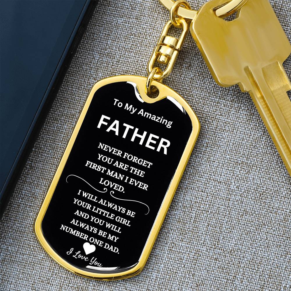 You Are The First Man I Loved Dad Keychain