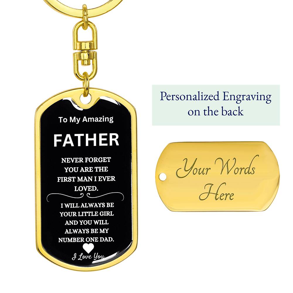 You Are The First Man I Loved Dad Keychain