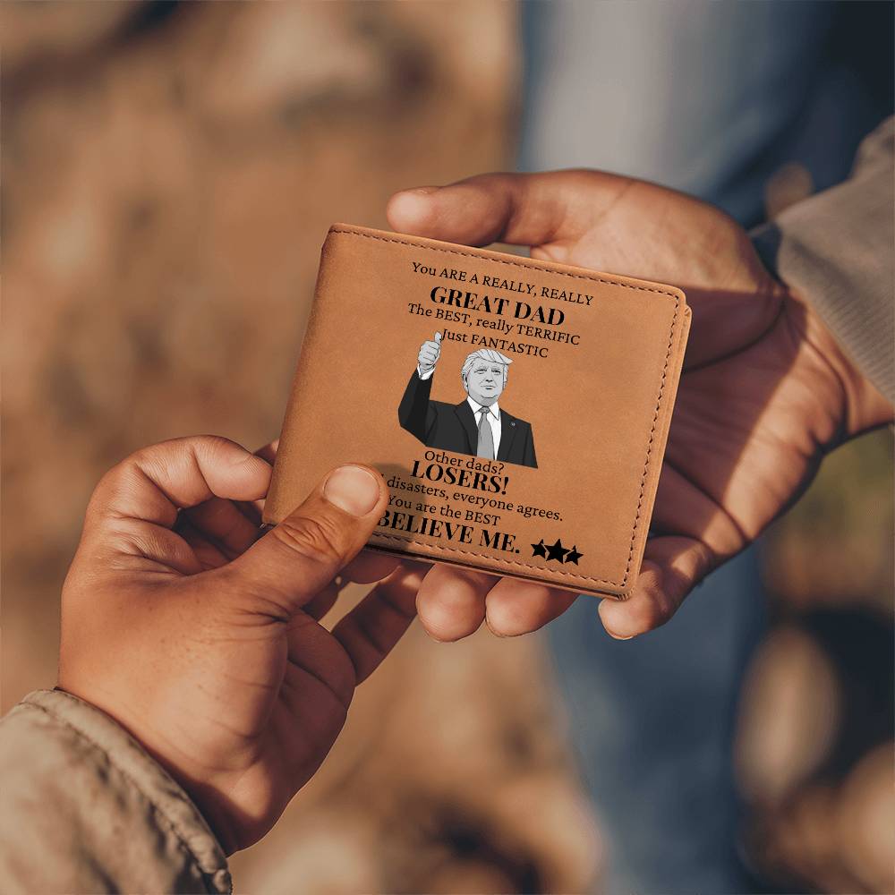 You Are The Best Dad Believe Me Leather Wallet