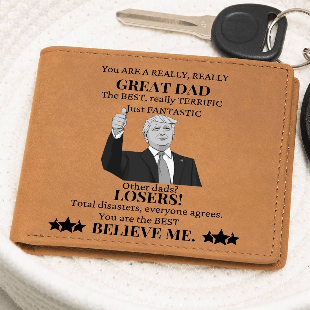 You Are The Best Dad Believe Me Leather Wallet