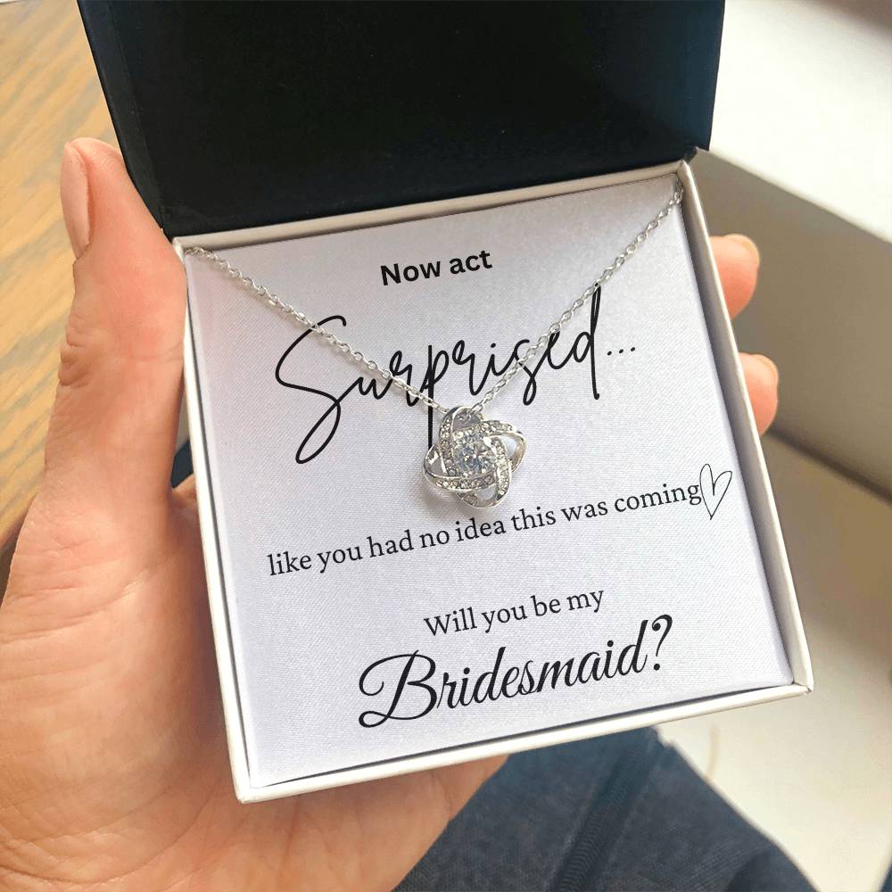 Act Surprised And Be My Bridesmaid Love Knot Necklace