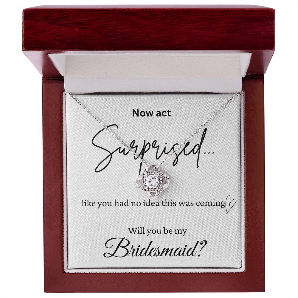 Act Surprised And Be My Bridesmaid Love Knot Necklace