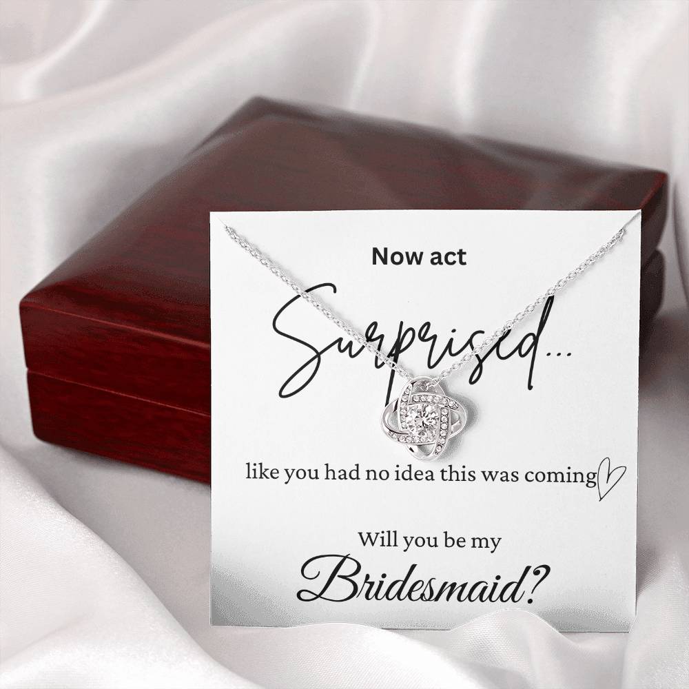 Act Surprised And Be My Bridesmaid Love Knot Necklace