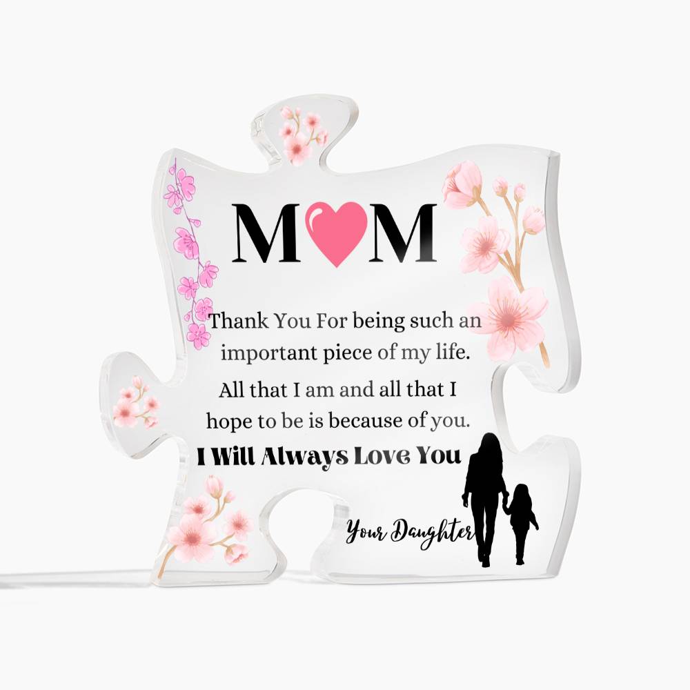 Mom You Are An Important Piece In My Life Acrylic Puzzle Plaque