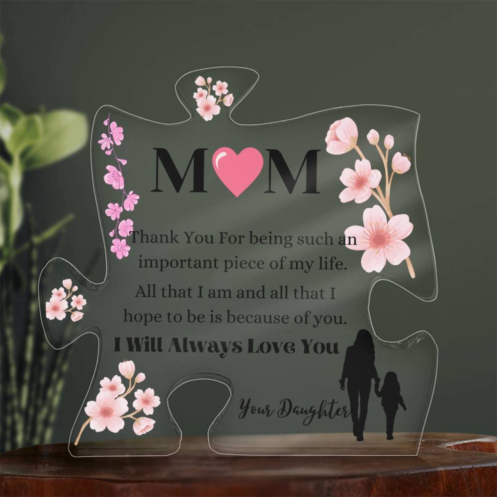 Mom You Are An Important Piece In My Life Acrylic Puzzle Plaque
