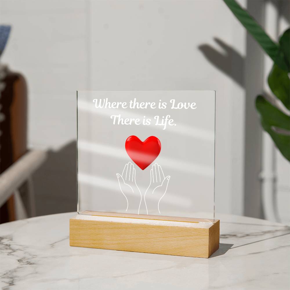 Where There Is Love There Is Life Table Lamp