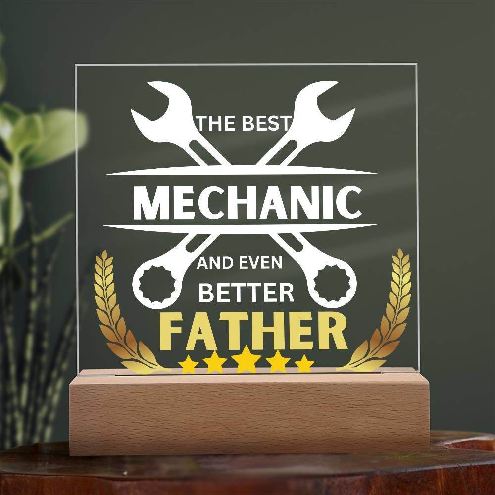 The best Mechanic And Even Better Father Acrylic