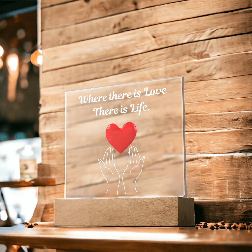 Where There Is Love There Is Life Table Lamp