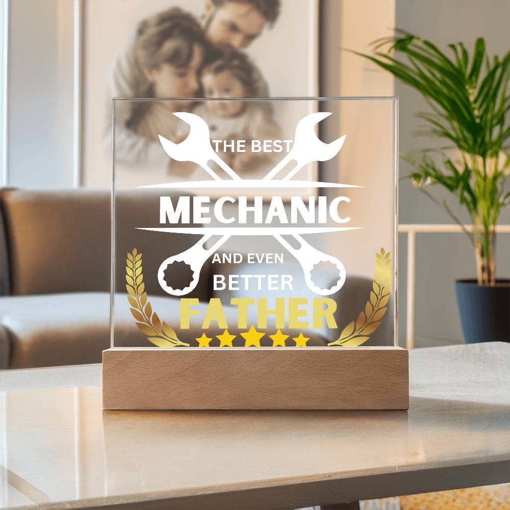 The best Mechanic And Even Better Father Acrylic