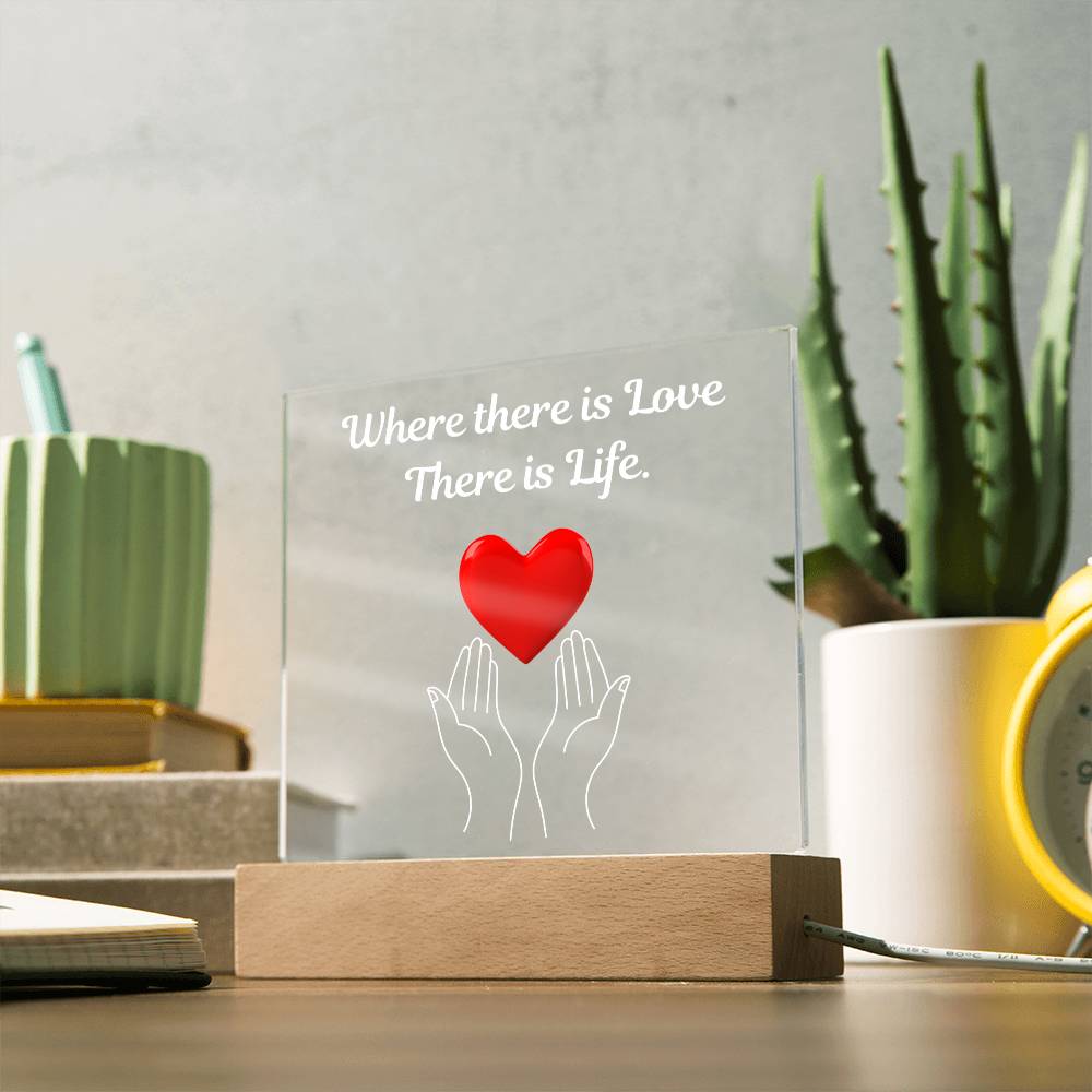 Where There Is Love There Is Life Table Lamp