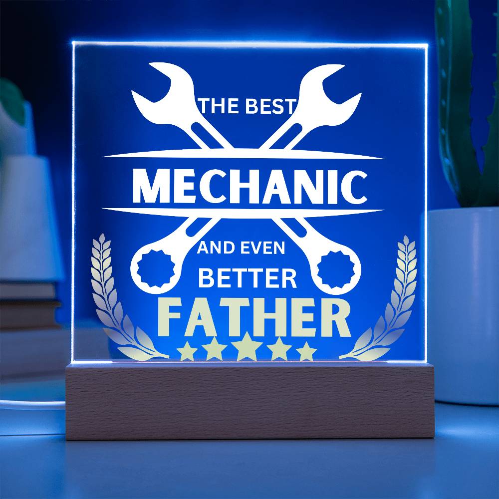 The best Mechanic And Even Better Father Acrylic