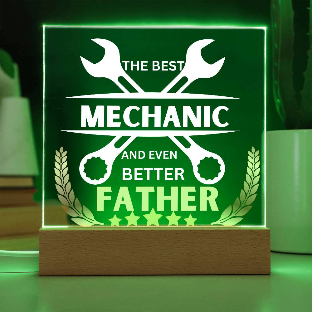 The best Mechanic And Even Better Father Acrylic