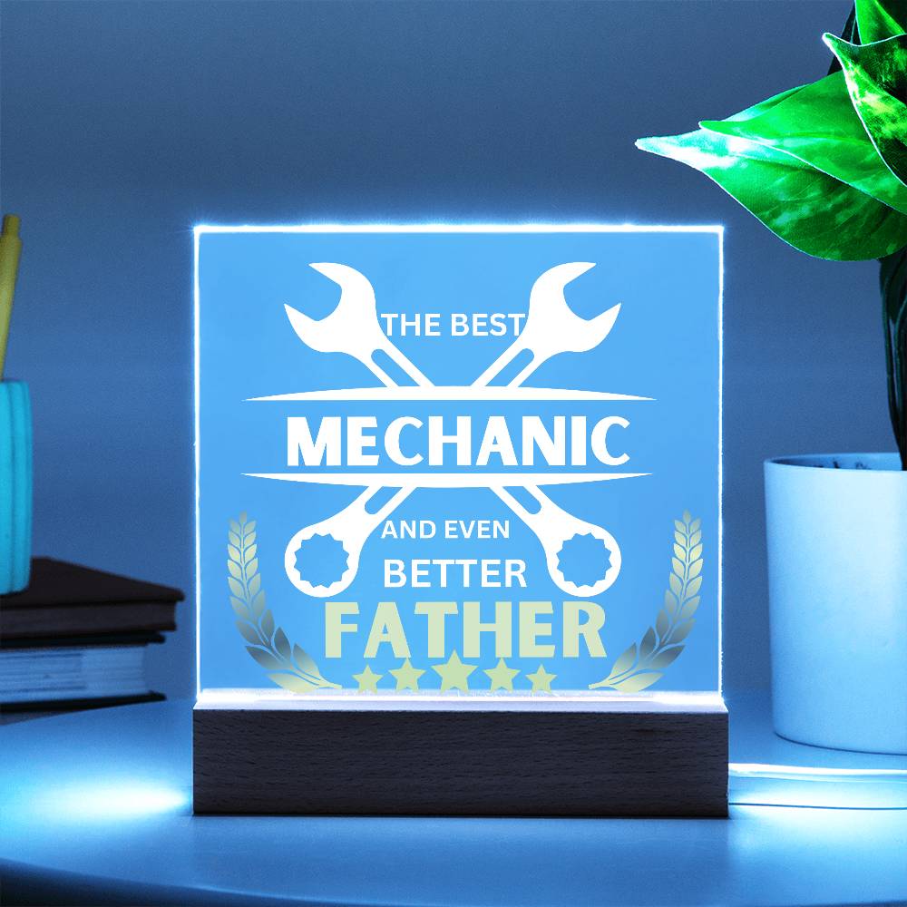 The best Mechanic And Even Better Father Acrylic