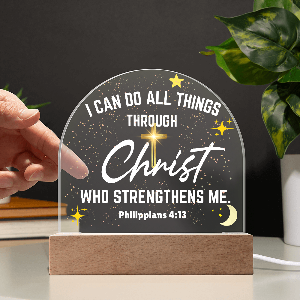Christ Strengthens Me Acrylic