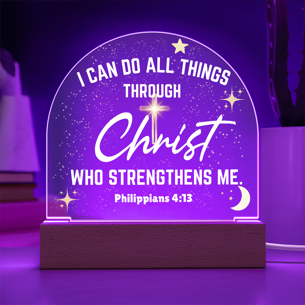 Christ Strengthens Me Acrylic