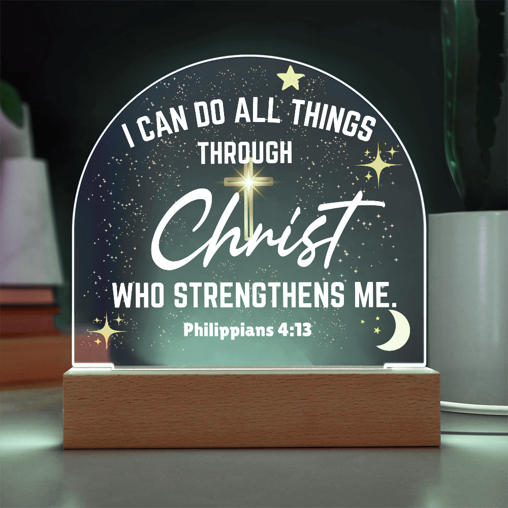 Christ Strengthens Me Acrylic