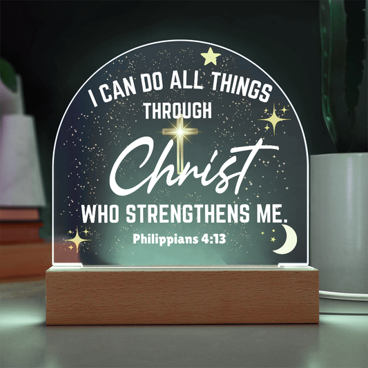 Christ Strengthens Me Acrylic