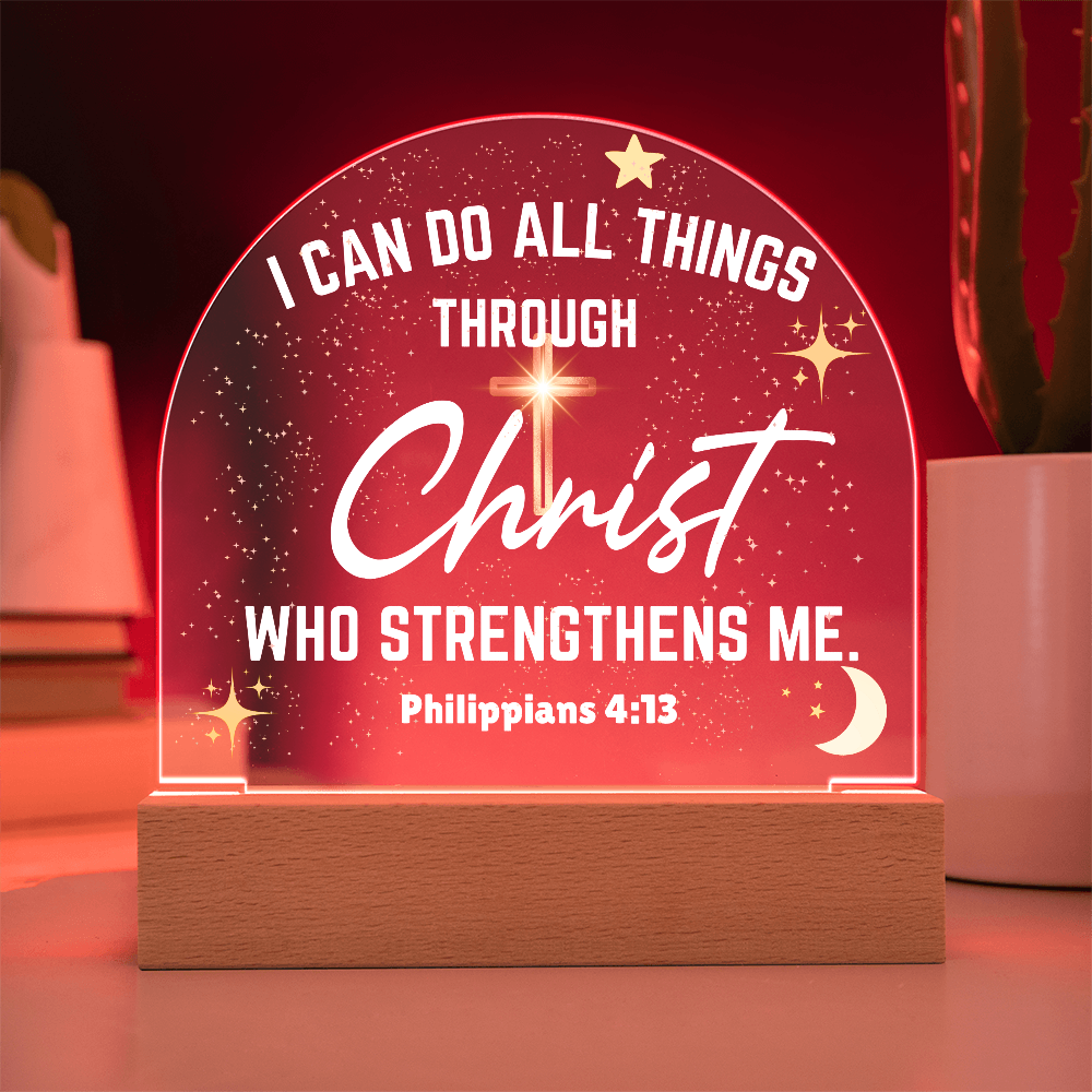Christ Strengthens Me Acrylic