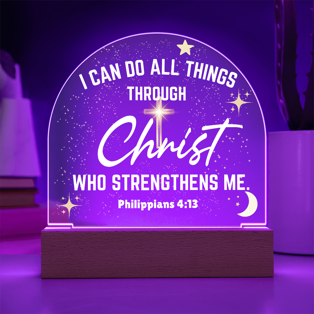Christ Strengthens Me Acrylic