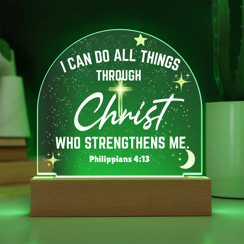 Christ Strengthens Me Acrylic