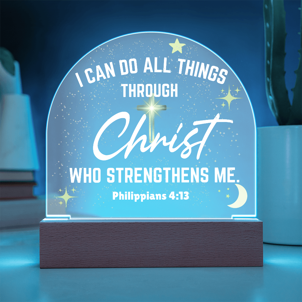Christ Strengthens Me Acrylic
