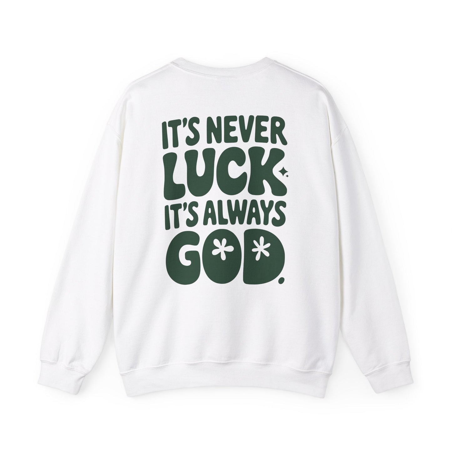 It's Never Luck It's Always God Unisex Heavy Blend™ Crewneck Sweatshirt