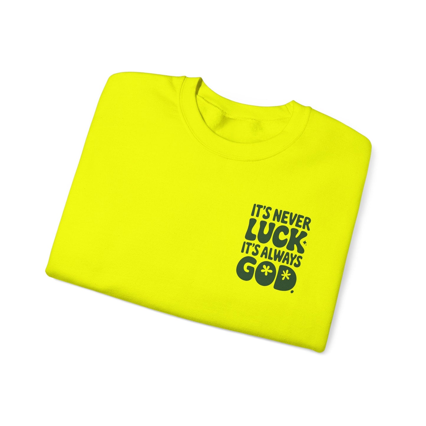 It's Never Luck It's Always God Unisex Heavy Blend™ Crewneck Sweatshirt