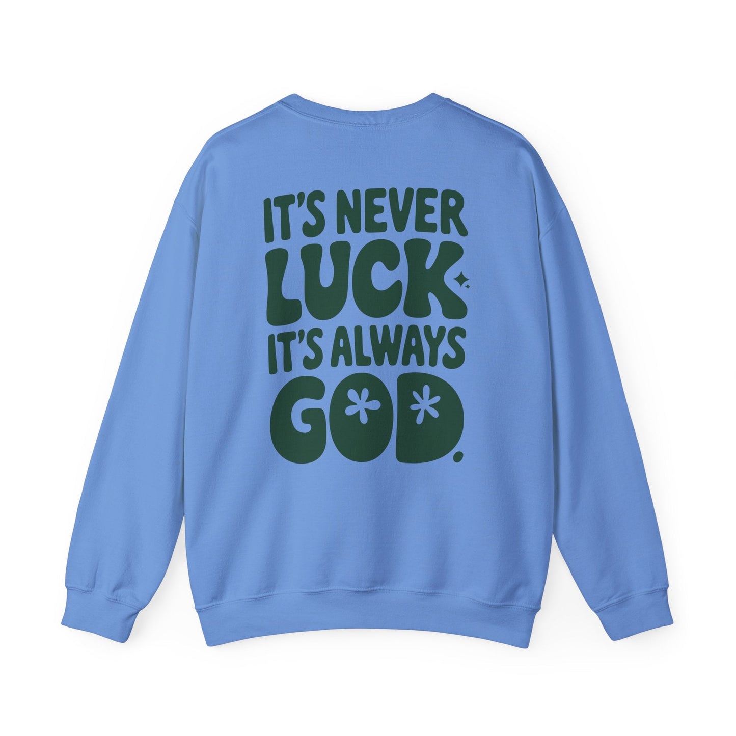 It's Never Luck It's Always God Unisex Heavy Blend™ Crewneck Sweatshirt