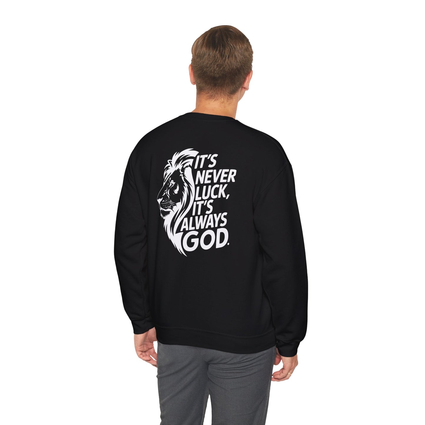 Faith & Strength Crewneck Sweatshirt - It's Never Luck, It's Always God gym sweatshirt