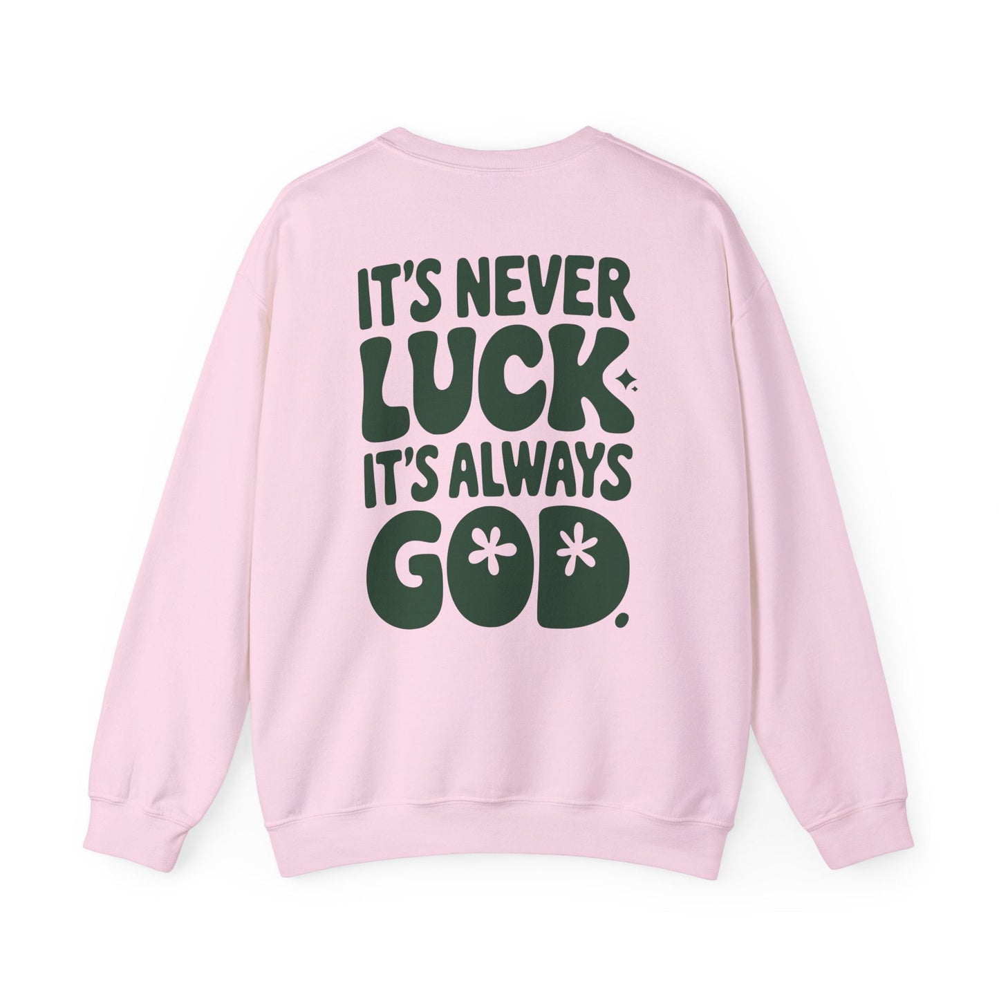 It's Never Luck It's Always God Unisex Heavy Blend™ Crewneck Sweatshirt