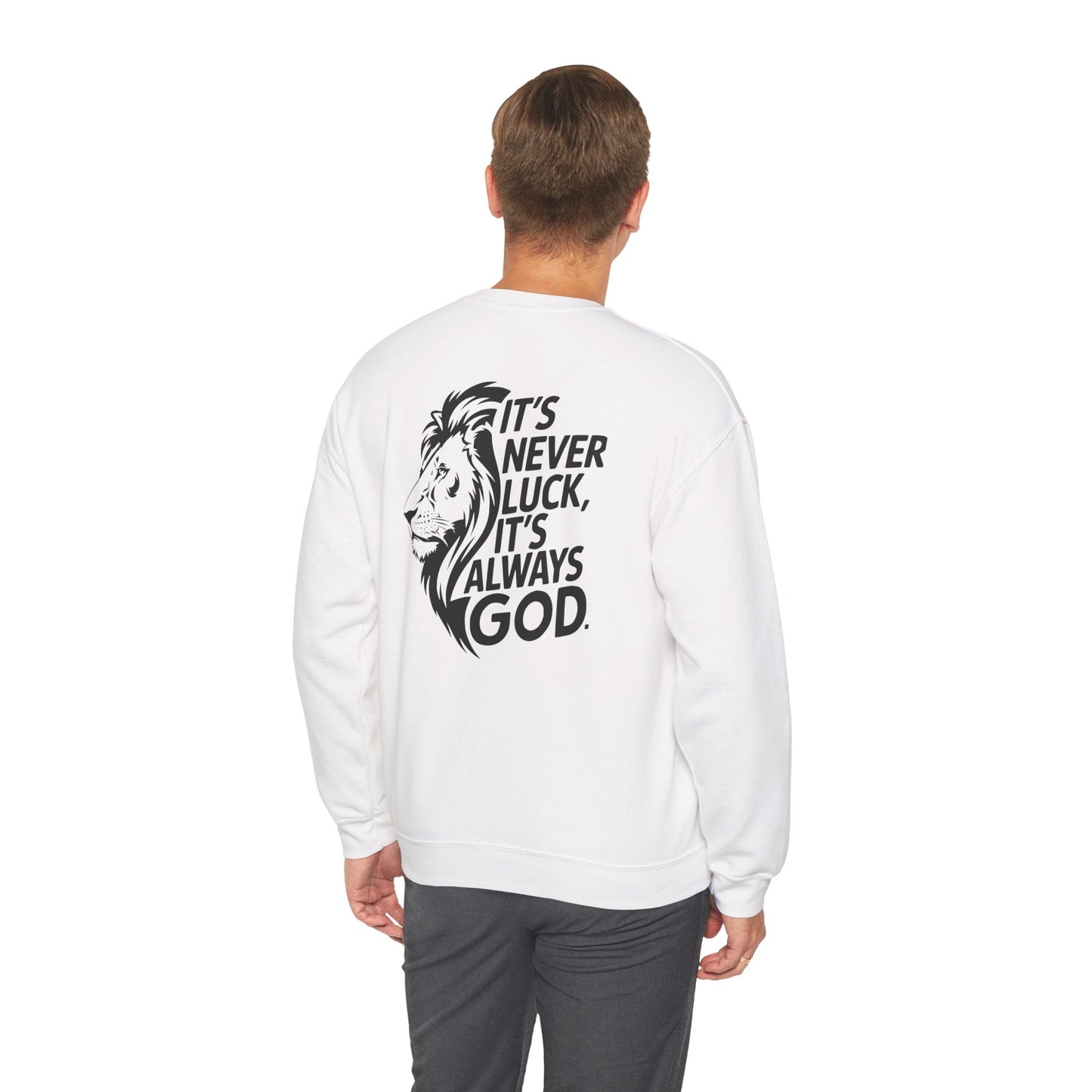 Faith & Strength Crewneck Sweatshirt - It's Never Luck, It's Always God gym sweatshirt