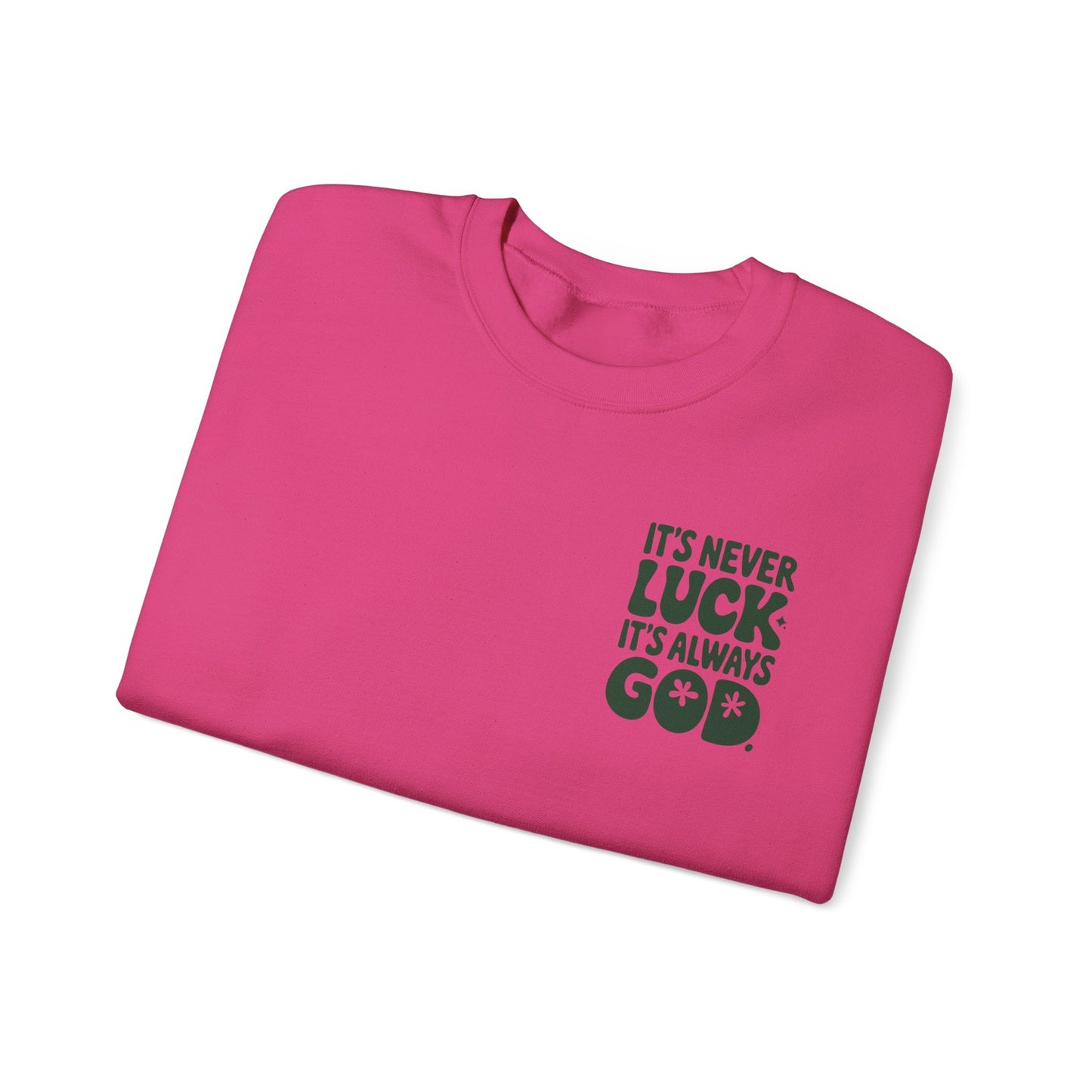 It's Never Luck It's Always God Unisex Heavy Blend™ Crewneck Sweatshirt