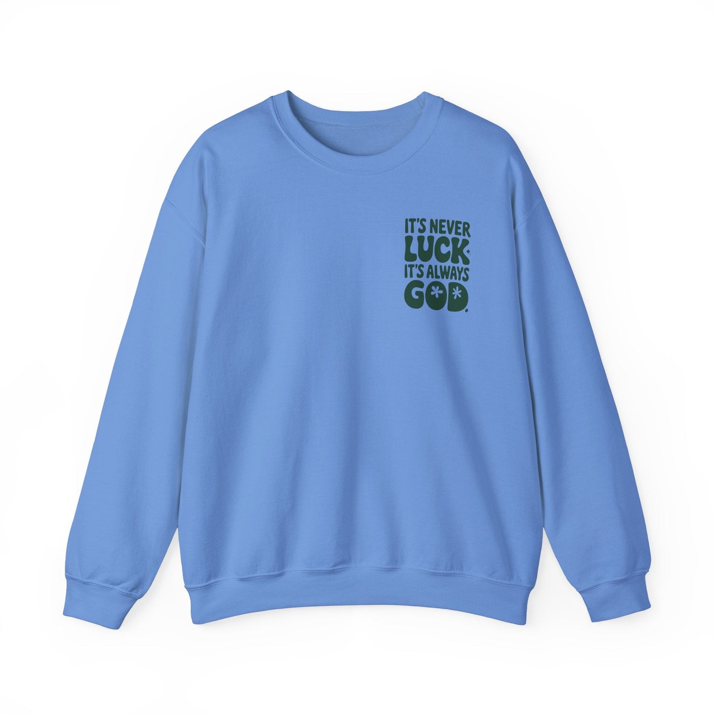 It's Never Luck It's Always God Unisex Heavy Blend™ Crewneck Sweatshirt