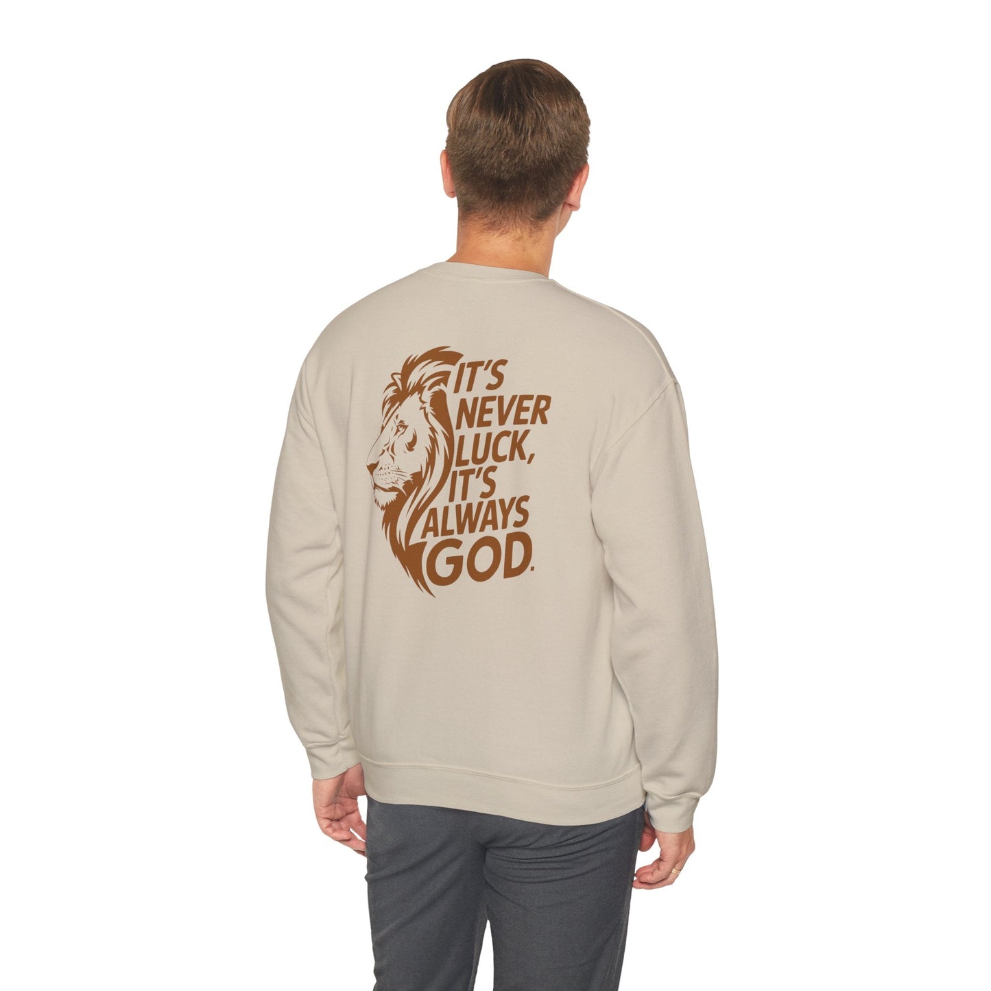 Faith & Strength Crewneck Sweatshirt - It's Never Luck, It's Always God gym sweatshirt