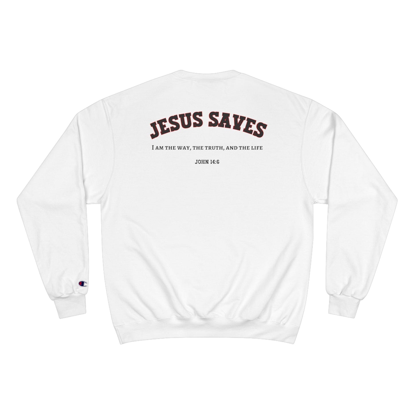 Jesus Saves Champion Sweatshirt with Inspirational Jesus Quote - Faith-Based Apparel, Christian Gift, Cozy Sweatshirt, Religious Statement Wear