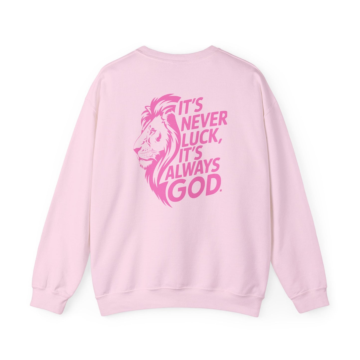 Faith & Strength Crewneck Sweatshirt - It's Never Luck, It's Always God gym sweatshirt