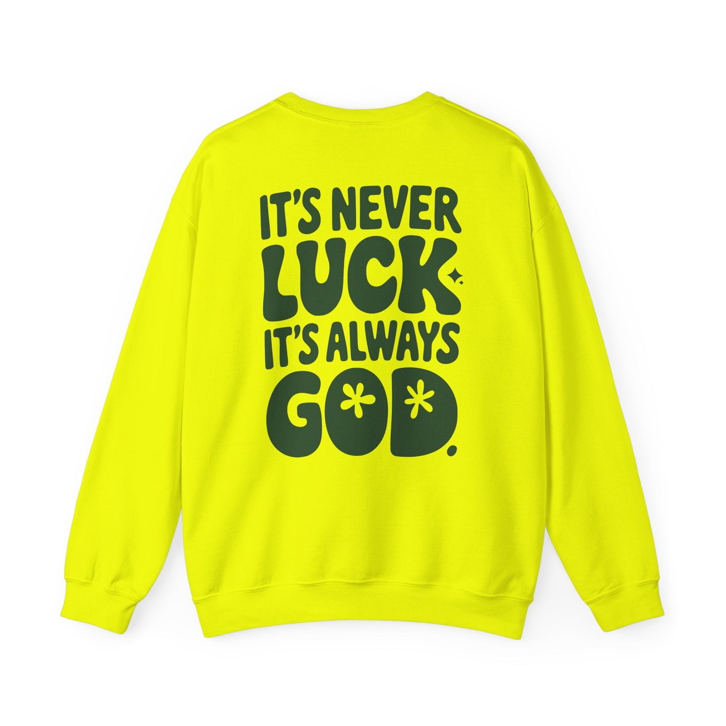 It's Never Luck It's Always God Unisex Heavy Blend™ Crewneck Sweatshirt