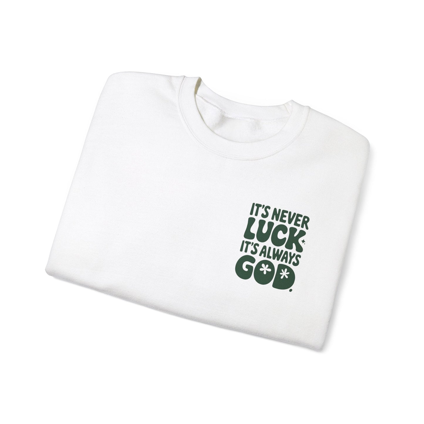 It's Never Luck It's Always God Unisex Heavy Blend™ Crewneck Sweatshirt