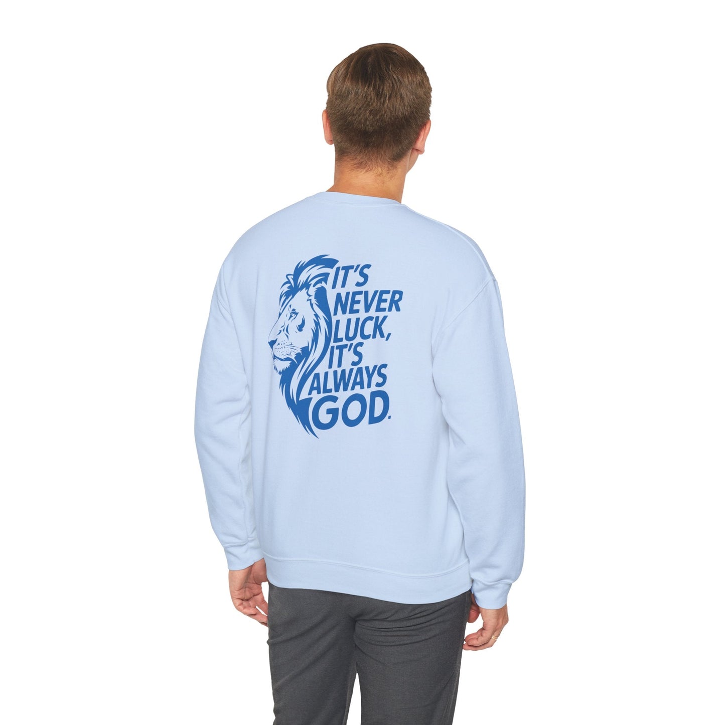 Faith & Strength Crewneck Sweatshirt - It's Never Luck, It's Always God gym sweatshirt